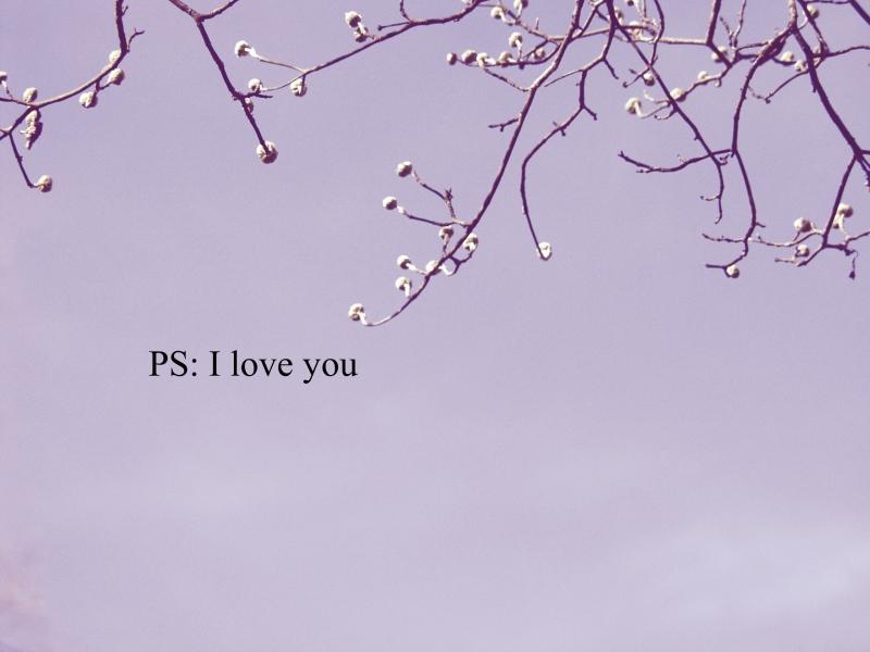 PS I love you 